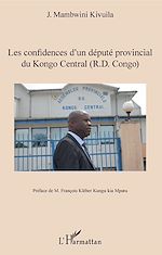 Télécharger le livre :  Les confidences d'un député provincial du Kongo Central (R.D. Congo)