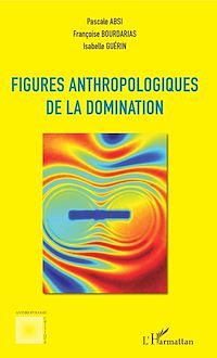 Télécharger le livre :  Figures anthropologiques de la domination