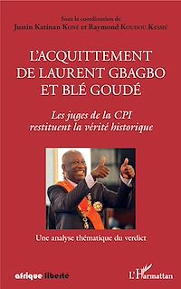 Télécharger le livre :  L'acquittement de Laurent Gbagbo et Blé Goudé