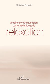 Télécharger le livre :  Améliorer votre quotidien par les techniques de relaxation