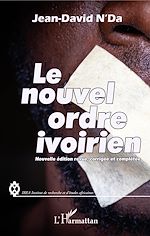 Télécharger le livre :  Le nouvel ordre ivoirien (nouvelle édition revue, corrigée et complétée)
