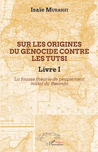 Télécharger le livre :  Sur les origines du génocide contre les Tutsi Livre I