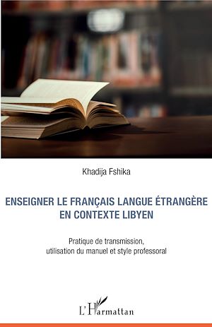 Téléchargez le livre :  Enseigner le français langue étrangère en contexte libyen