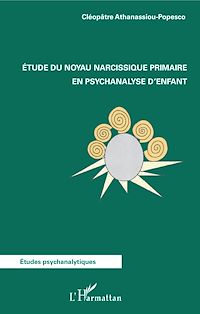 Télécharger le livre :  Etude du noyau narcissique primaire en psychanalyse d'enfant