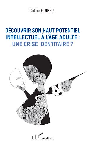 Téléchargez le livre :  Découvrir son haut potentiel intellectuel à l'âge adulte : une crise identitaire ?