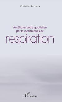 Télécharger le livre :  Améliorer votre quotidien par les techniques de respiration