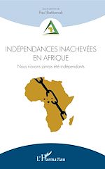Télécharger le livre :  Indépendances inachevées en Afrique