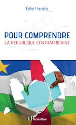 Télécharger le livre :  Pour comprendre la République centrafricaine