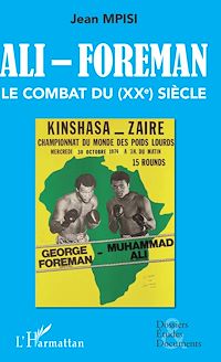 Télécharger le livre :  Ali - Foreman. Le combat du (XXe) siècle