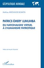 Télécharger le livre :  Patrice-Émery Lumumba du nationalisme virtuel à l'humanisme patriotique
