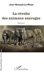 Télécharger le livre :  La révolte des animaux sauvages