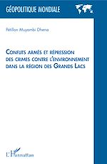 Télécharger le livre :  Conflits armés et répression des crimes contre l'environnement dans la région des Grands Lacs