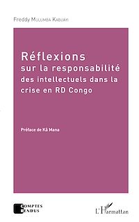 Télécharger le livre :  Réflexions sur la responsabilité des intellectuels dans la crise de la RD Congo