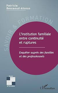 Télécharger le livre :  L'institution familiale entre continuité et ruptures
