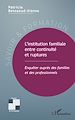 Télécharger le livre :  L'institution familiale entre continuité et ruptures