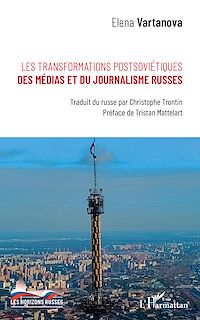 Télécharger le livre :  Les transformations postsoviétiques des médias et du journalisme russes