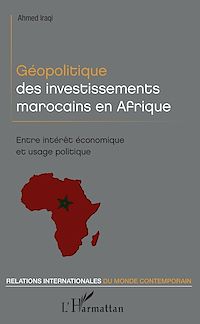 Télécharger le livre :  Géopolitique des investissements marocains en Afrique
