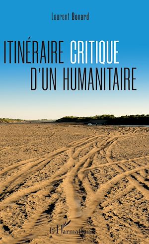 Téléchargez le livre :  Itinéraire critique d'un humanitaire