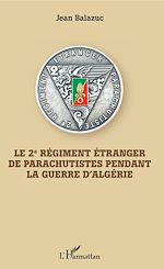 Télécharger le livre :  Le 2e Régiment Etranger de Parachutistes pendant la guerre d'Algérie