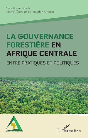 Téléchargez le livre :  La gouvernance forestière en Afrique centrale