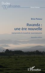 Télécharger le livre :  Rwanda : une ère nouvelle (nouvelle édition)