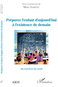 Télécharger le livre :  Préparer l'enfant d'aujourd'hui à l'existence de demain