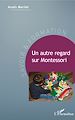 Télécharger le livre :  Un autre regard sur Montessori