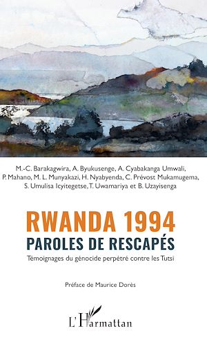 Téléchargez le livre :  Rwanda 1994 Paroles de rescapés