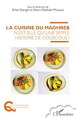 Télécharger le livre :  La cuisine du Maghreb n'est-elle qu'une simple histoire de couscous ?