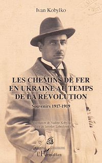 Télécharger le livre :  Les chemins de fer en Ukraine au temps de la révolution