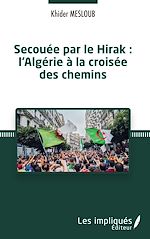 Télécharger le livre :  Secouée par le Hirak : l'Algérie à la croisée des chemins