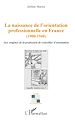 Télécharger le livre :  La naissance de l'orientation professionnelle en France (1900-1940)