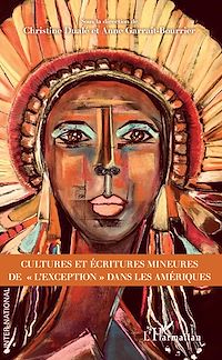 Télécharger le livre :  Cultures et écritures mineures de "l'exception" dans les Amériques