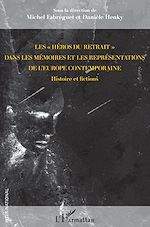 Télécharger le livre :  Les "héros du retrait" dans les mémoires et les représentations de l'Europe contemporaine