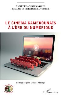 Télécharger le livre :  Le cinéma camerounais à l'ère du numérique