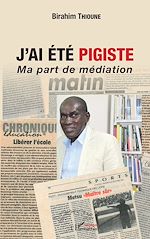 Télécharger le livre :  J'ai été pigiste. Ma part de médiation