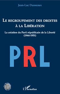 Télécharger le livre :  Le regroupement des droites à la Libération