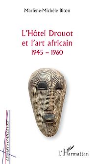 Télécharger le livre :  L'Hôtel Drouot et l'art africain 1945-1960