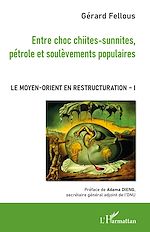 Télécharger le livre :  Entre choc chiites-sunnites, pétrole et soulèvements populaires