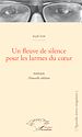 Télécharger le livre :  Un fleuve de silence pour les larmes du coeur