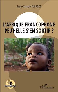 Télécharger le livre :  L'Afrique francophone peut-elle s'en sortir ?