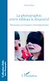 Télécharger le livre :  La photographie, entre tableau et dispositif