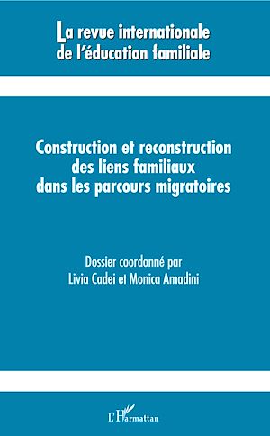 Téléchargez le livre :  Construction et reconstruction des liens familiaux dans les parcours migratoires