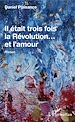 Télécharger le livre :  Il était trois fois la Révolution...et l'amour