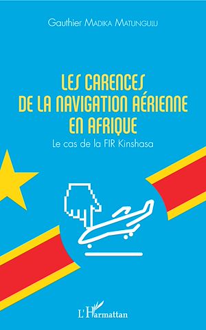 Téléchargez le livre :  Les carences de la navigation aérienne en Afrique