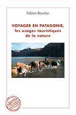 Télécharger le livre :  Voyager en Patagonie, les usages touristiques de la nature