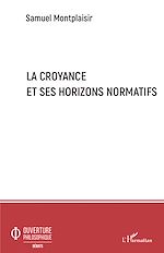 Télécharger le livre :  La croyance et ses horizons normatifs