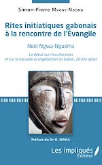 Télécharger le livre :  Rites initiatiques gabonais à la rencontre de l'Evangile