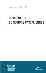 Télécharger le livre :  Herméneutique de notions pascaliennes