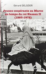 Télécharger le livre :  Jeunes coopérants au Maroc au temps du roi Hassan II